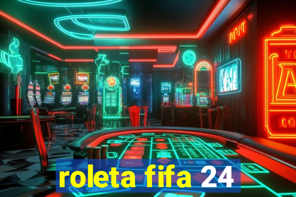 roleta fifa 24